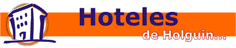 Hoteles en Holguin, Cuba Ofertas Especiales.